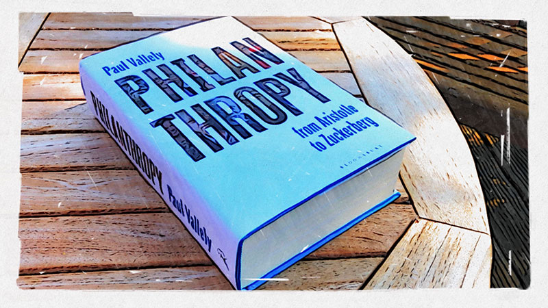 Paul Vallely's book Philanthropy: from Aristotle to Zuckerberg