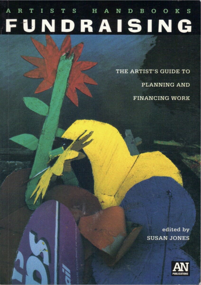 Fundraising: The Artist’s Guide to Planning and Financing Work