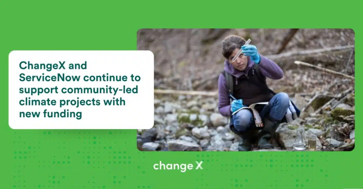 ChangeX and Service Now continue to community-led climate projects with new funding