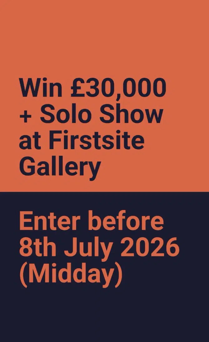Win £30,000 and solo show at Firstsite Gallery. Enter before 8 July 2026