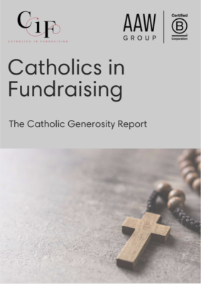 Catholic Generosity Report from Catholics in Fundraising, by AAW