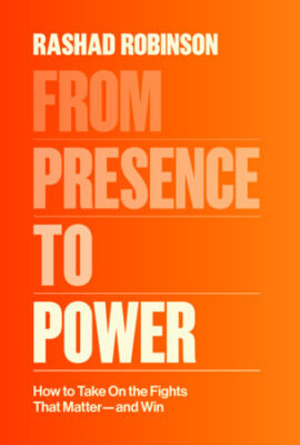 From Presence to Power: How to Take On the Fights That Matter and Win